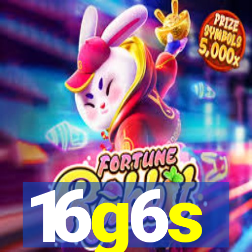 16g6s