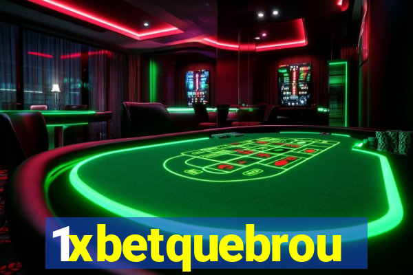 1xbetquebrou