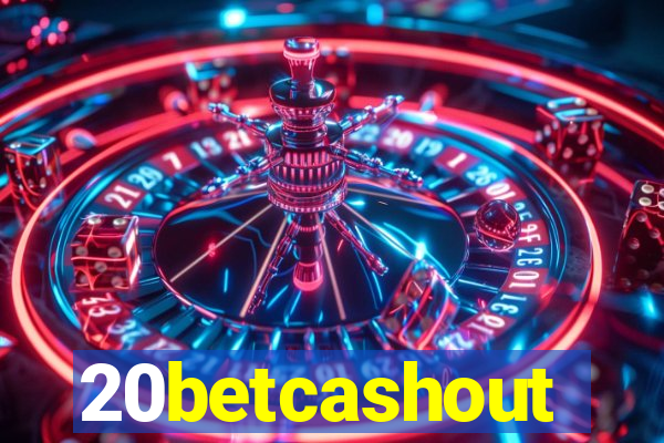 20betcashout