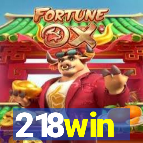 218win