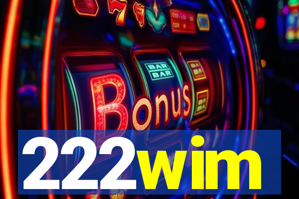 222wim