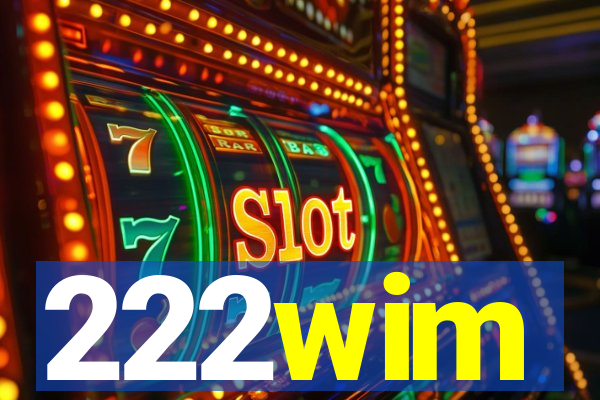 222wim