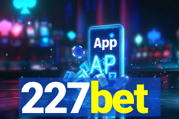 227bet