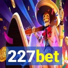 227bet