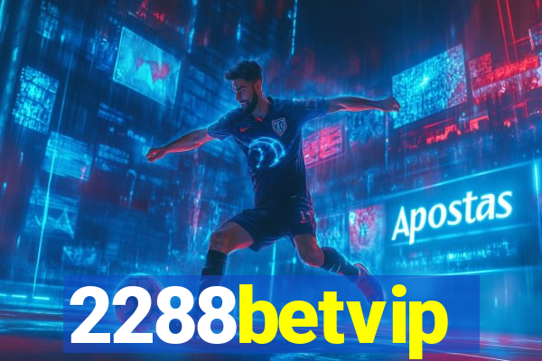 2288betvip