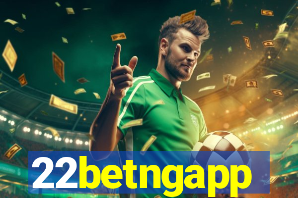 22betngapp