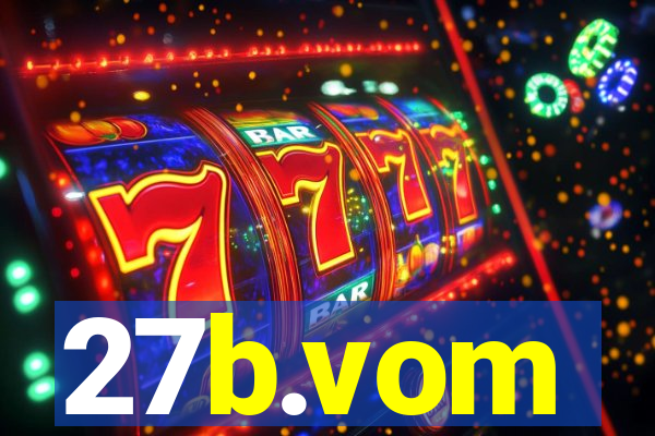27b.vom