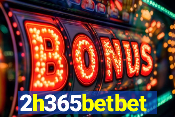 2h365betbet