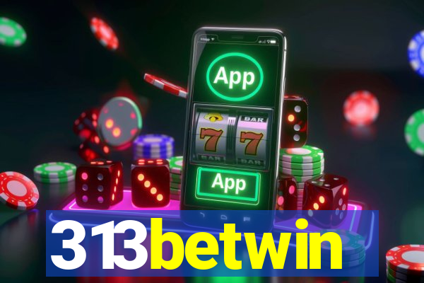 313betwin