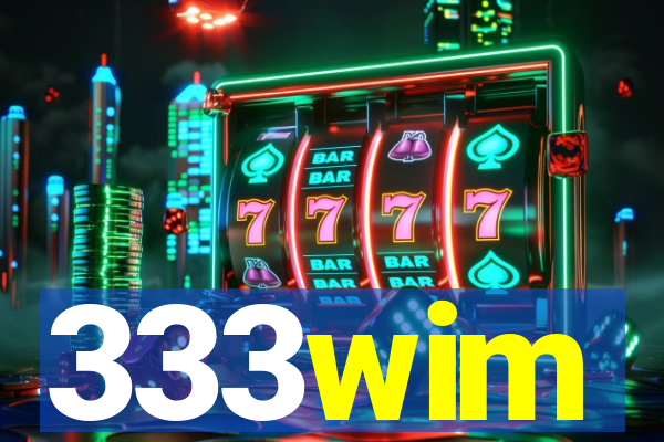 333wim