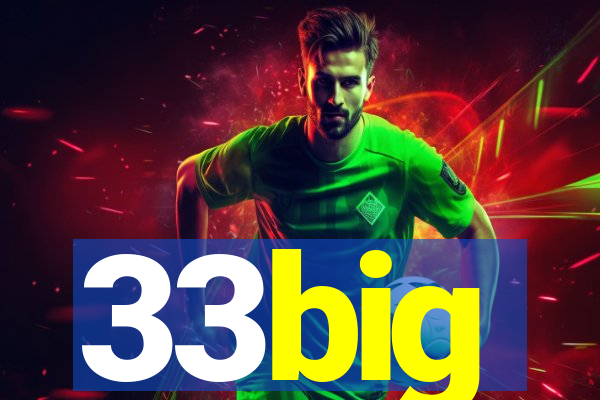 33big