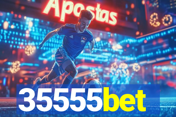 35555bet