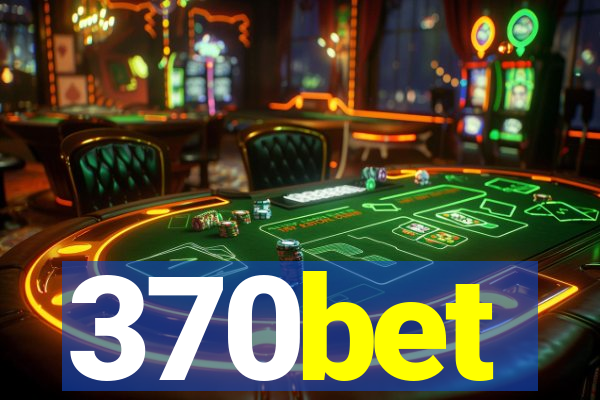 370bet