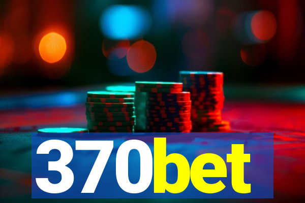 370bet