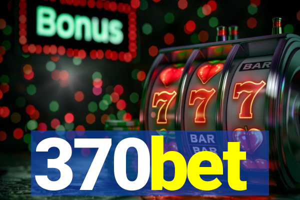 370bet