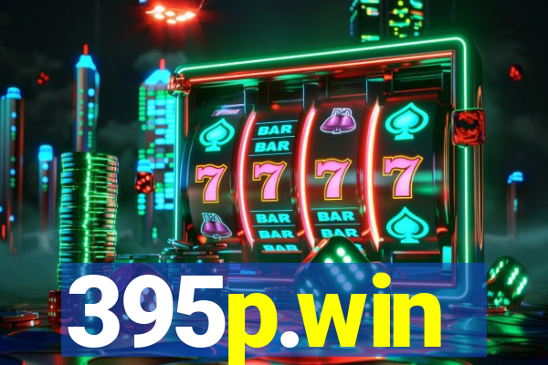 395p.win