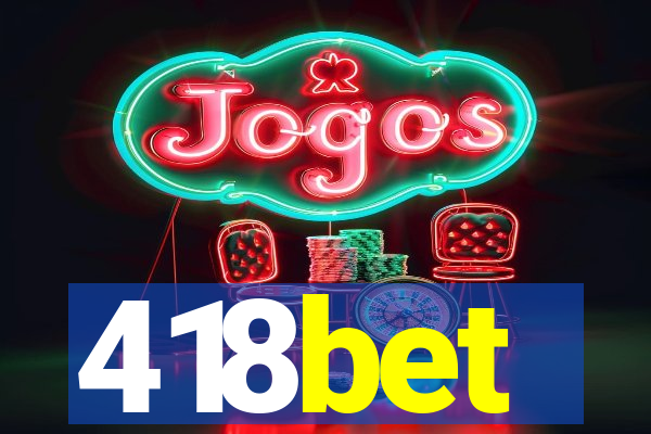 418bet