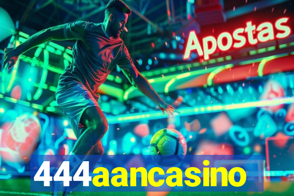 444aancasino