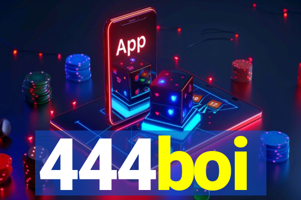 444boi