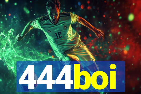 444boi