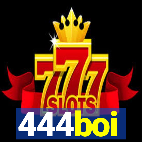 444boi