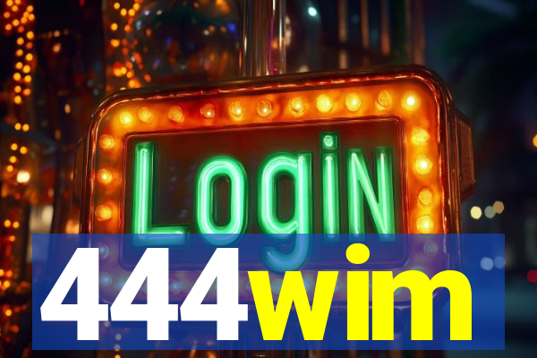 444wim