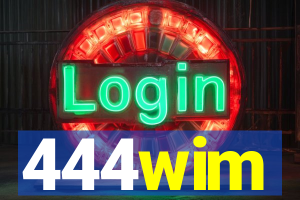 444wim