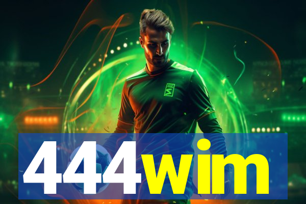 444wim