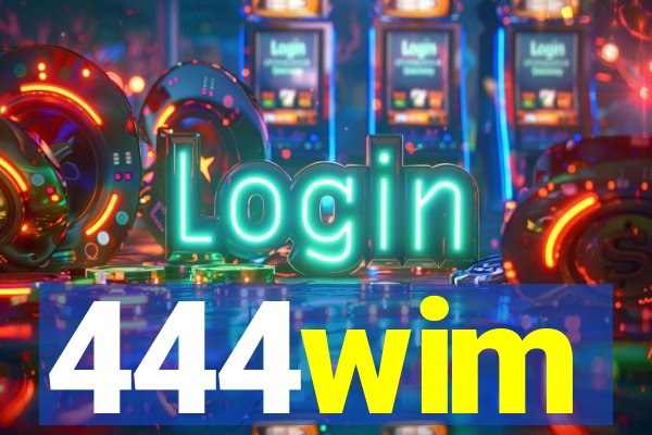444wim