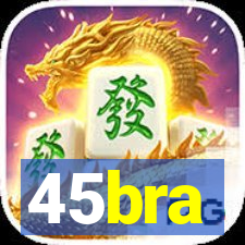 45bra