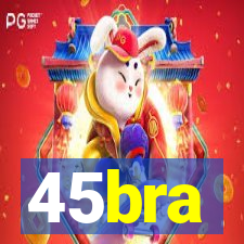 45bra