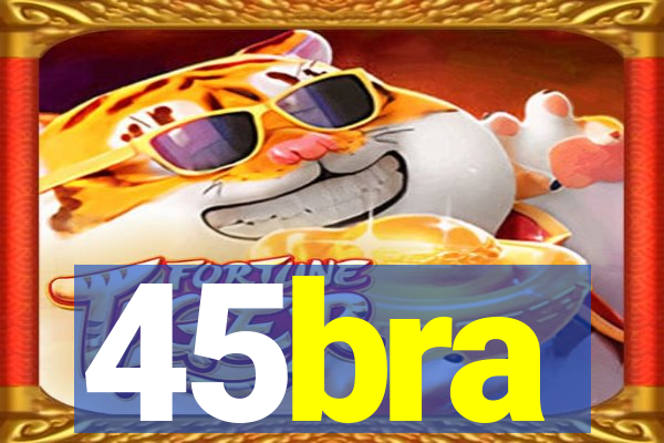 45bra