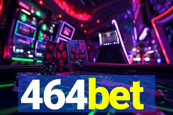 464bet