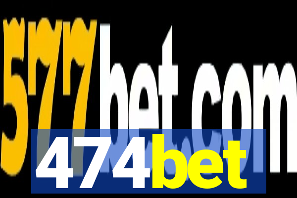 474bet
