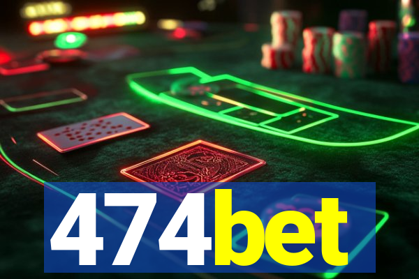 474bet