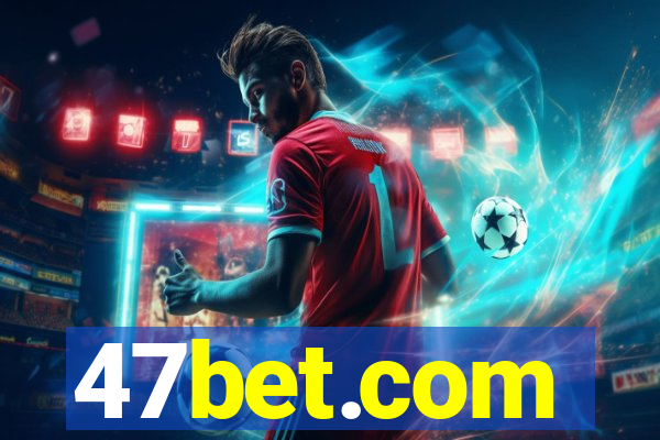 47bet.com