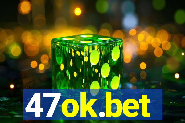 47ok.bet