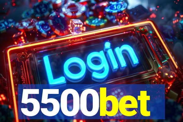 5500bet