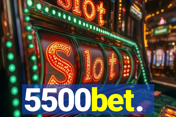 5500bet.