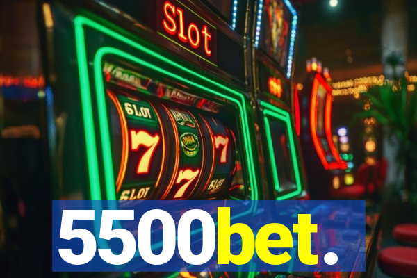 5500bet.
