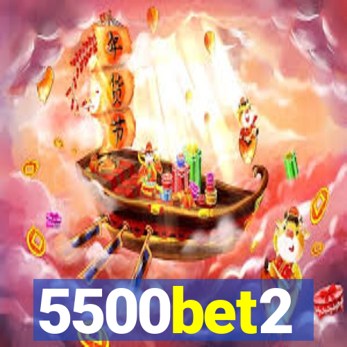 5500bet2