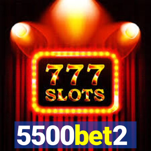 5500bet2