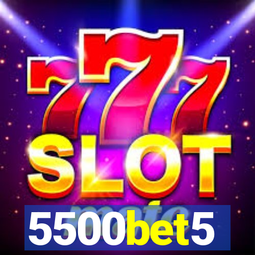5500bet5