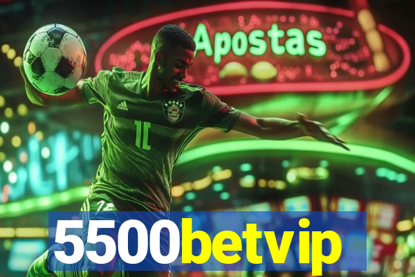 5500betvip