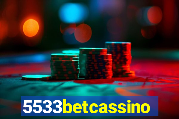 5533betcassino