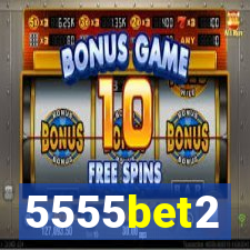 5555bet2