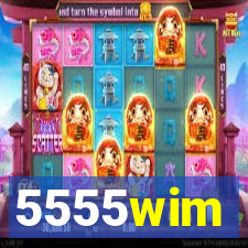 5555wim