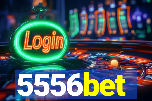 5556bet