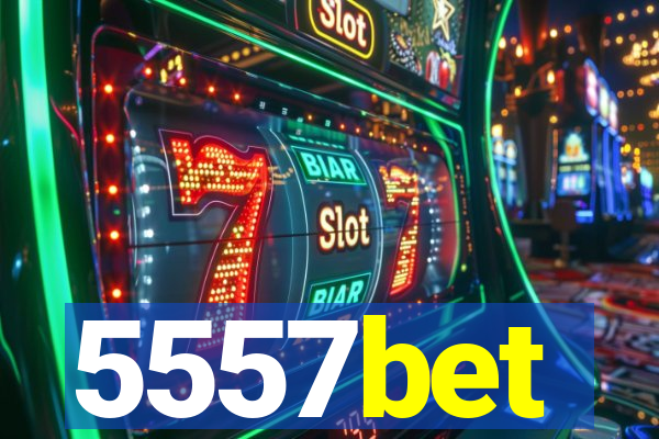 5557bet