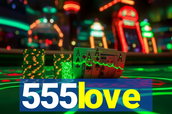 555love